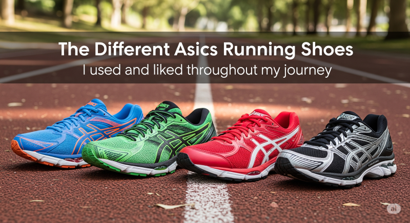 The different Asics Running Shoes I used and liked throughout my journey